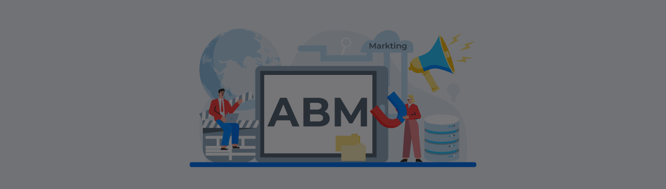 Account-based Marketing (ABM): A Comprehensive Guide 