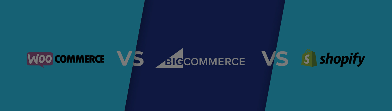 Shopify vs WooCommerce vs BigCommerce: The Answer to Your Dilemma is Here